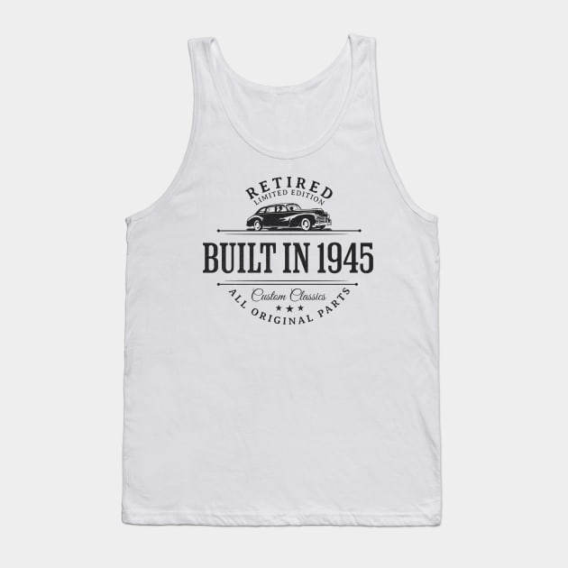 1945 Retired Parts Retirement Birthday Tank Top by Contentarama